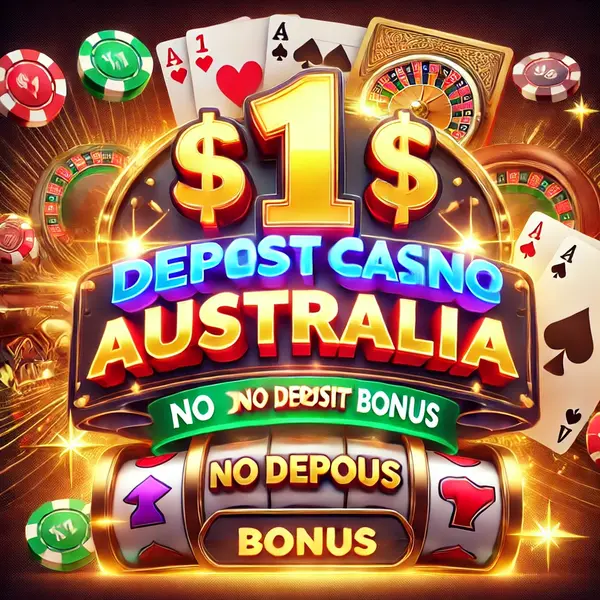 $1 deposit casino australia no deposit bonus $1 deposit casino australia no deposit bonus